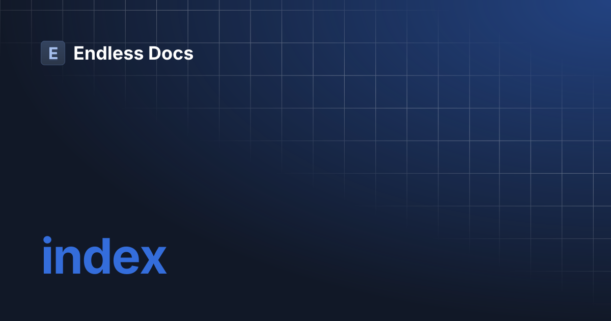 index | Endless Docs